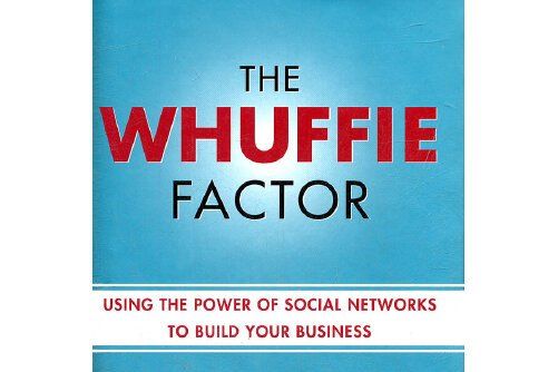 The Whuffie Factor : Using the Power of Social Networks to Build Your Business