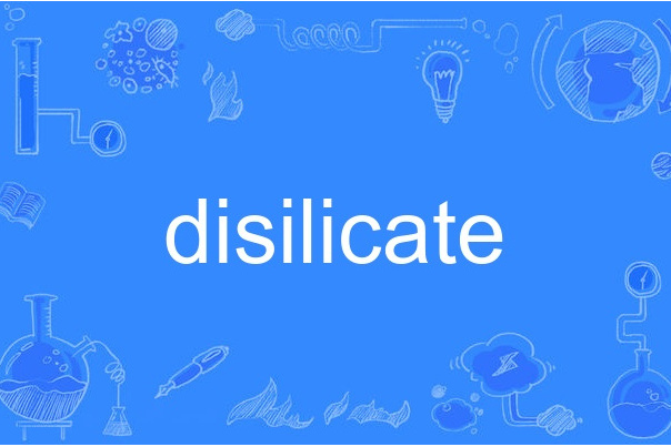 disilicate