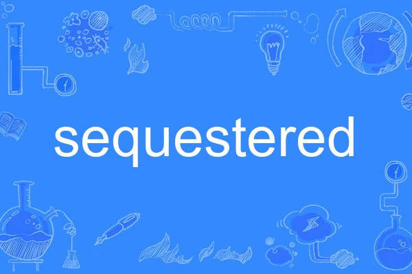 sequestered