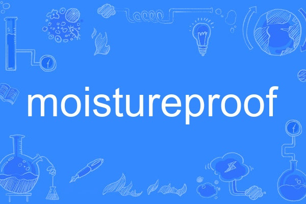 moistureproof