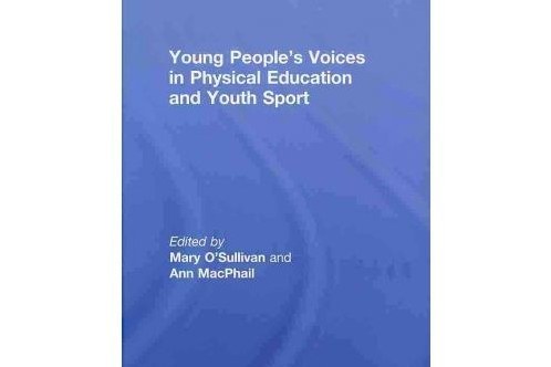 Young People\x27s Voices in Physical Education and Youth Sport