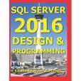 SQL Server 2016 Design & Programming