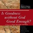 Is Goodness without God Good Enough?(Garcia, Robert K., King, Nathan L.著圖書)