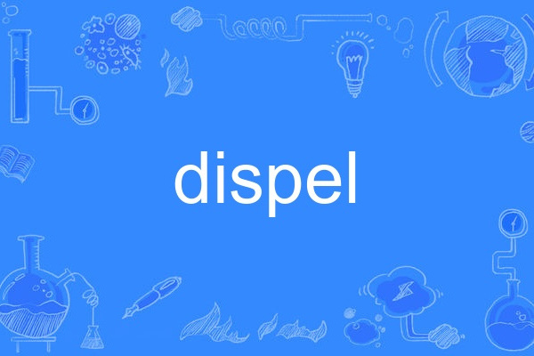 dispel