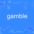 gamble