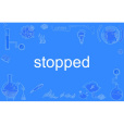 stopped