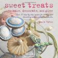 Sweet Treats to Make and Decorate