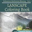 Landscape Coloring Book: Meditation Blessing 40 Drawing Images + 40 Bonus Line Patterns