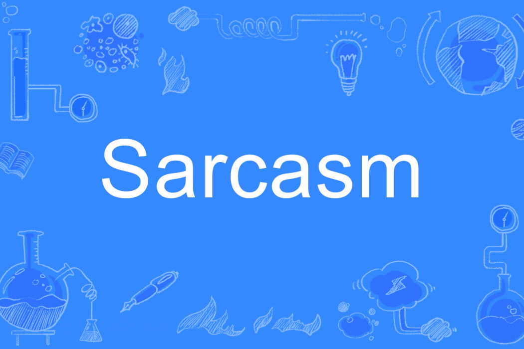 Sarcasm