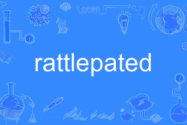 rattlepated