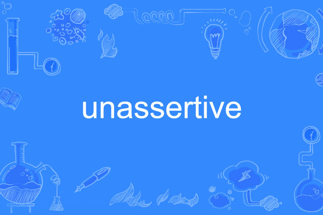 unassertive