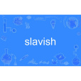 slavish