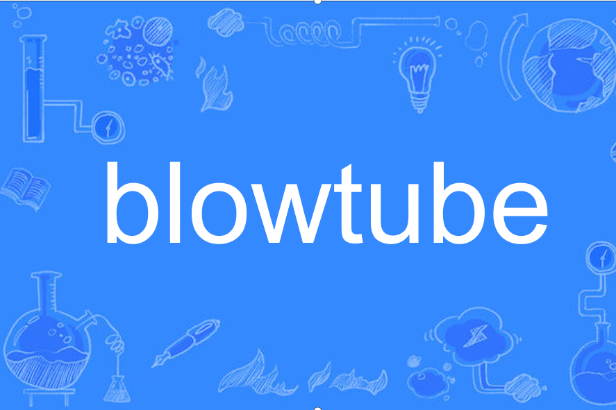 blowtube