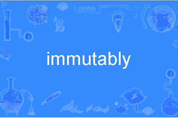 immutably