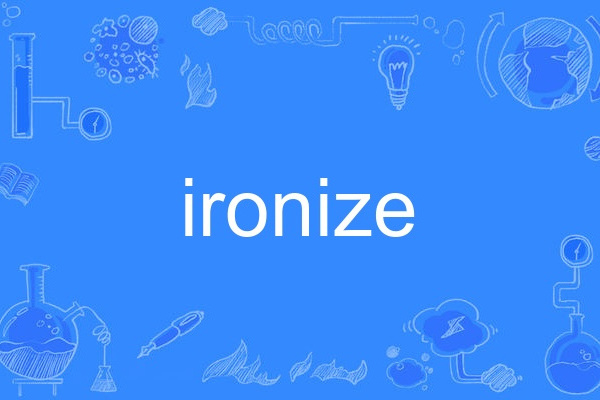 ironize