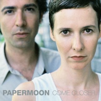 Come Closer(2004年Papermoon發行的專輯)