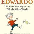 Edwardo the Horriblest Boy in the Whole Wide World 愛德華