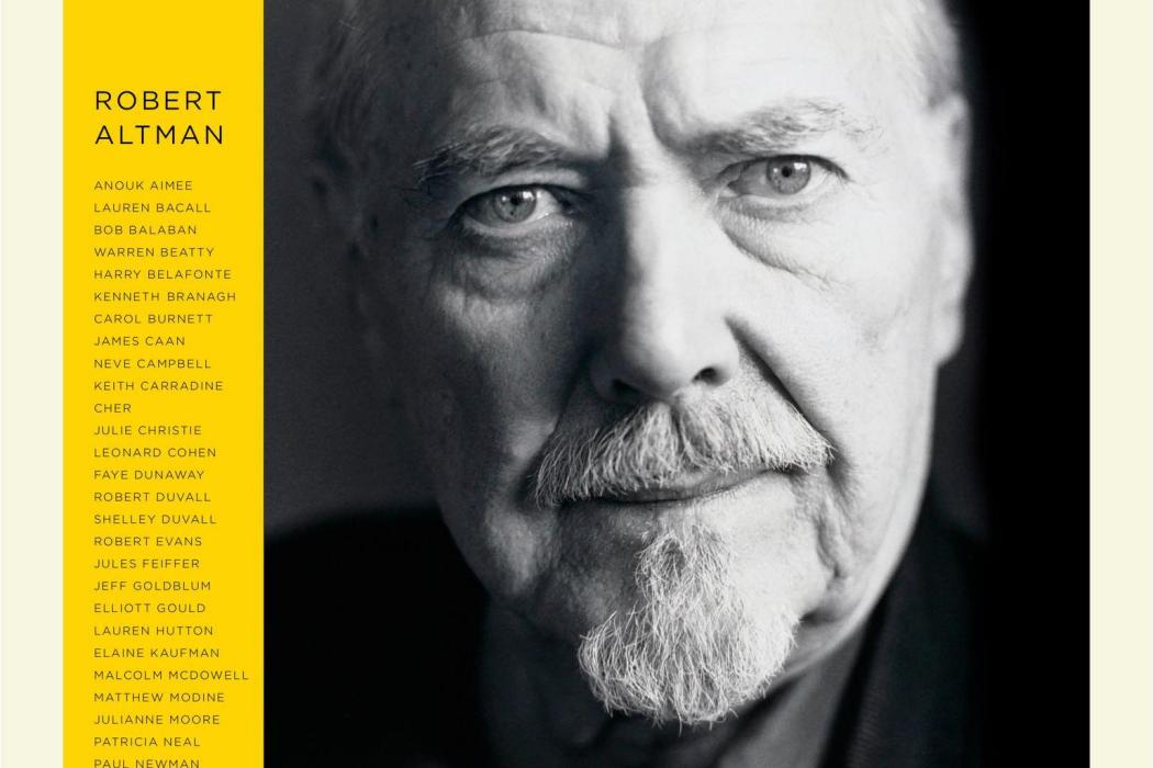 ROBERT ALTMAN: THE ORAL BIOGRAPHY