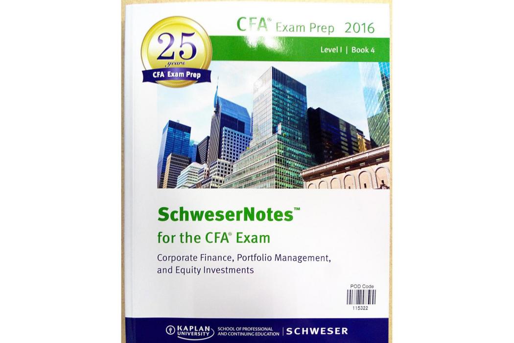 SchweserNotes™ 2016 Level I CFA® Book 4