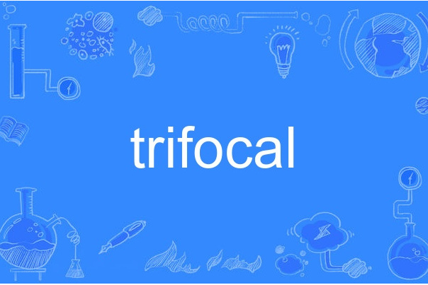 trifocal