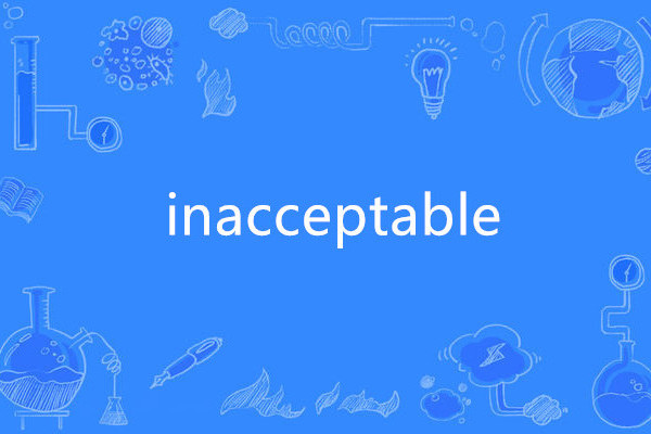 inacceptable