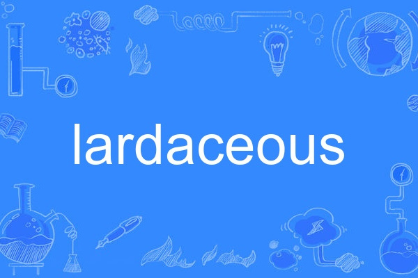 lardaceous