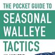 The Pocket Guide to Seasonal Walleye Tactics: An Angler\x27s Quick Reference Book