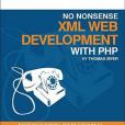 No Nonsense XML Web Development with PHP