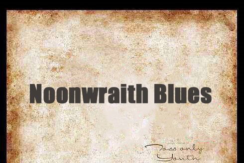 Noonwraith Blues