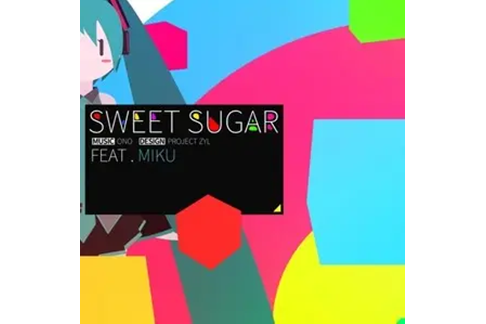 Sweet Sugar Feat.Miku