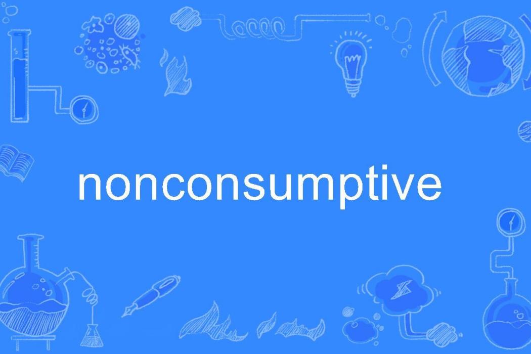 nonconsumptive