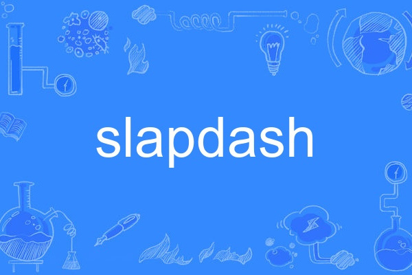 slapdash