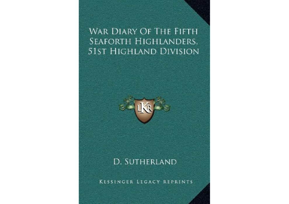 War Diary of the Fifth Seaforth Highlanders, 51st Highland Division