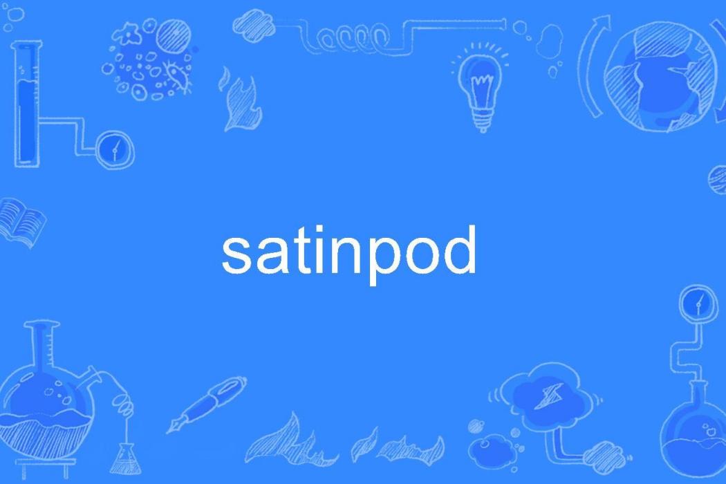 satinpod