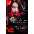 Take My Breath Away/ Not Another Blind Date