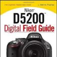 Nikon D5200 Digital Field Guide