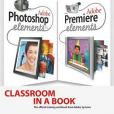 Adobe Photoshop Elements 3.0 and Premiere Elements Classroom in a Book Collection