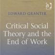 Critical Social Theory and the End of Work