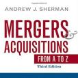 MERGERS AND ACQUISITIONS FROM A TO Z 3E