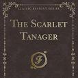 The Scarlet Tanager (Classic Reprint)