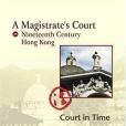 A Magistrate\x27s Court in Nineteenth Century Hong Kong