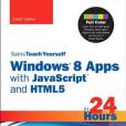 Sams Teach Yourself Windows 8 Apps with JavaScript and HTML5 in 24 Hours