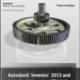 Autodesk Inventor 2013 and Autodesk Inventor LT 2013 Essentials