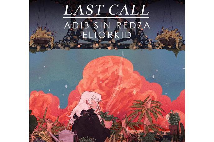 Last Call(Adib Sin,Redza,Eliorkid合作單曲)