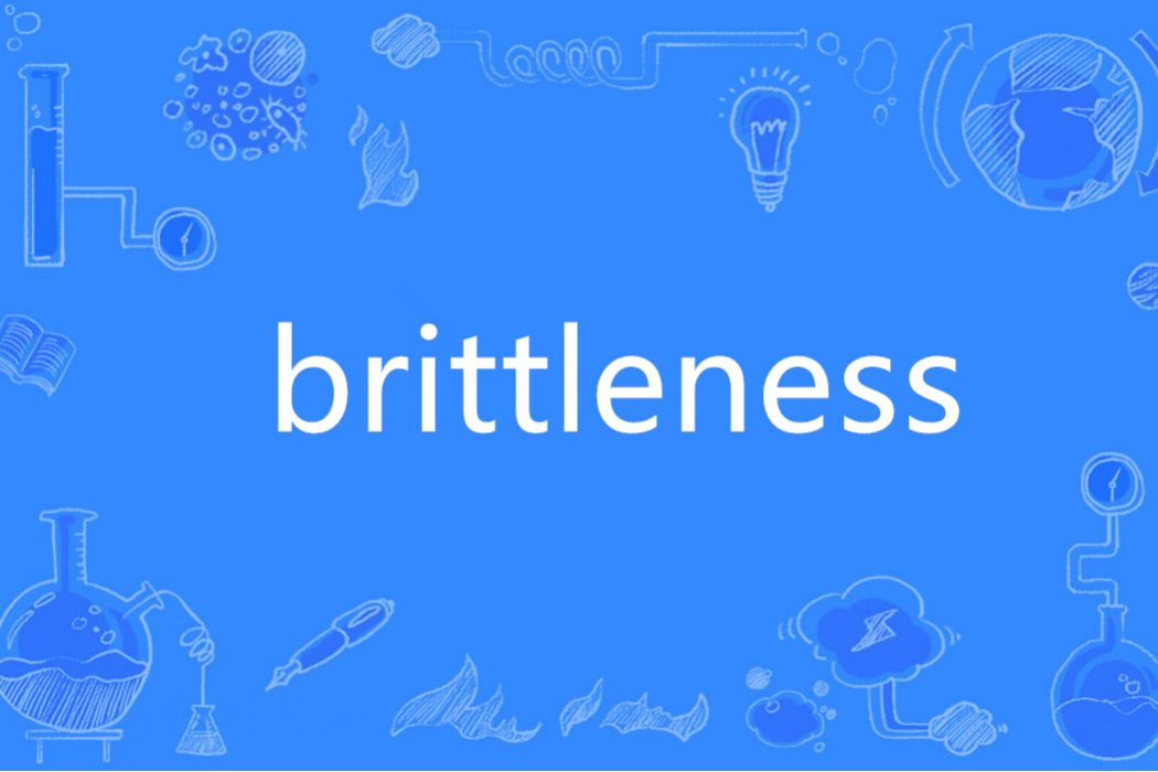 brittleness