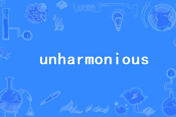 unharmonious