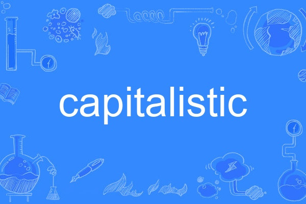 capitalistic