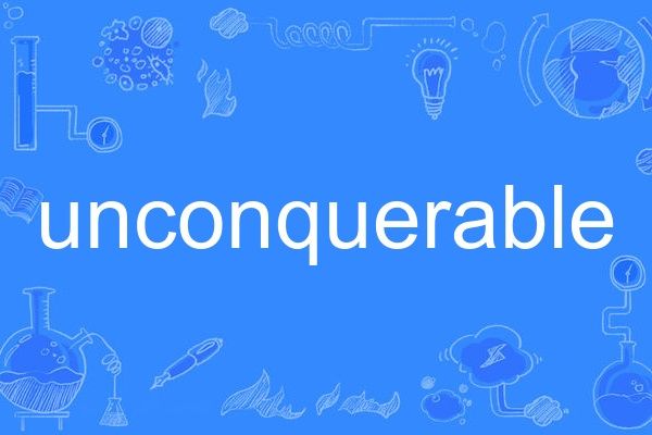 unconquerable