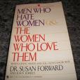 Men Who Hate Women and the Women Who Love Them - When Loving Hurts and You Don\x27t Know Why