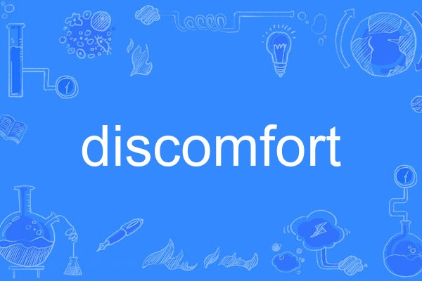 discomfort